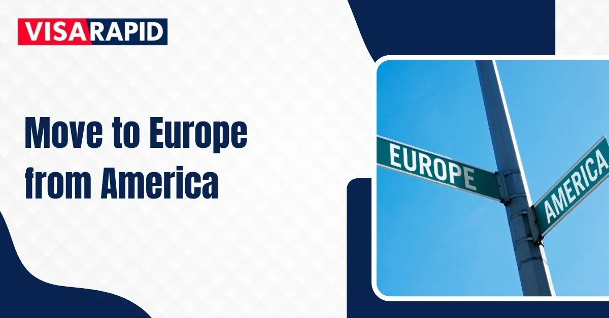 Move to Europe from America: Best Visa Options for 2026